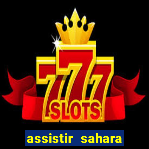assistir sahara filme de 2005